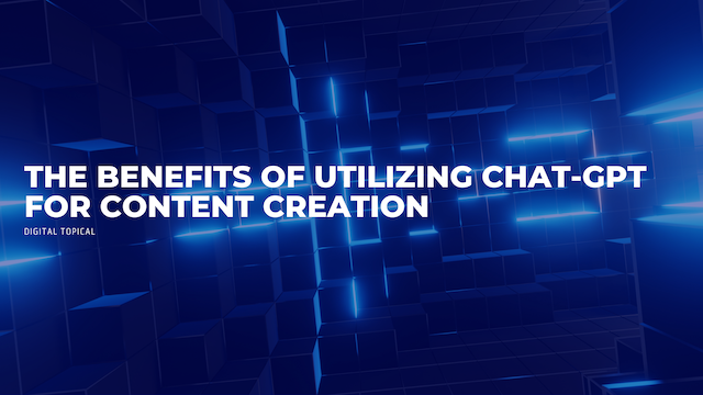 Chat-GPT Benefits: content creation