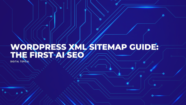 WordPress XML Sitemap: the first AI (Artificial Intelligence) SEO